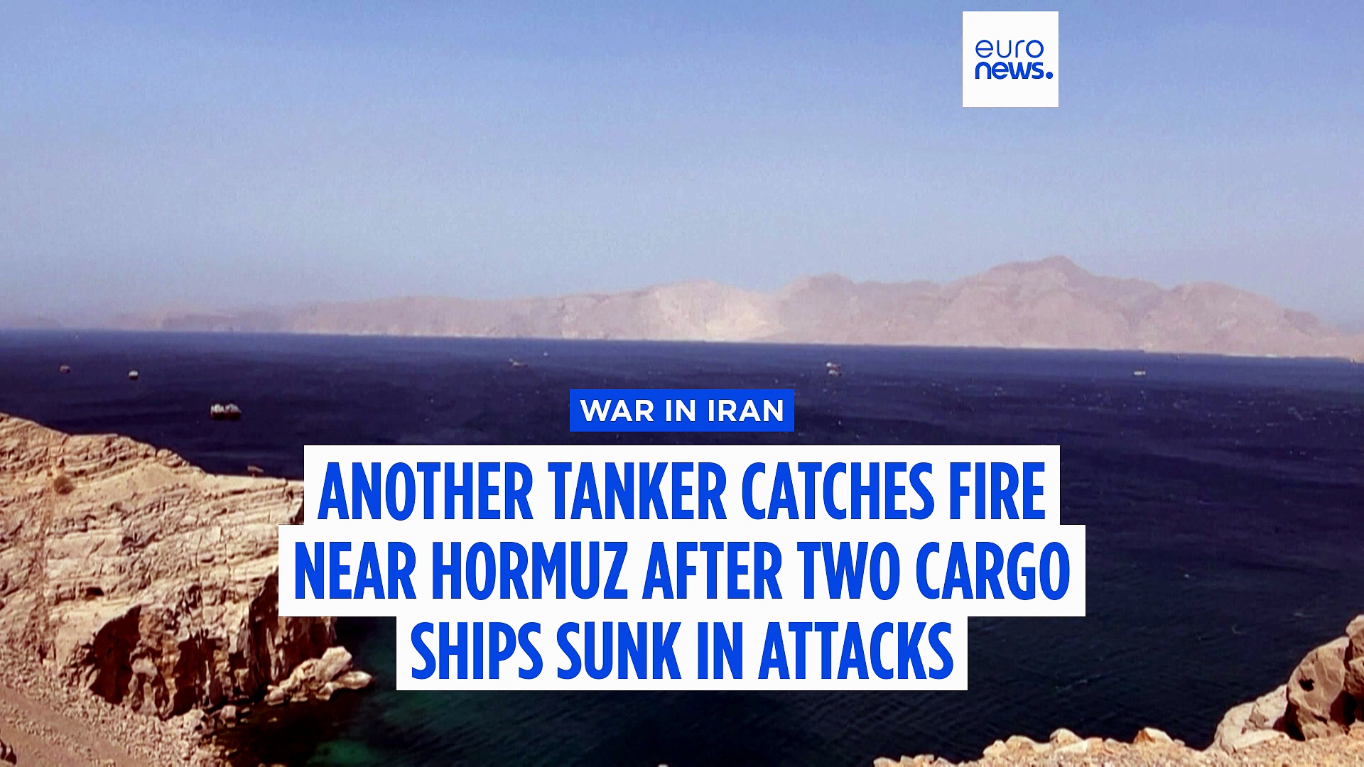 Another tanker catches fire near Hormuz after two cargo ships sunk in ...