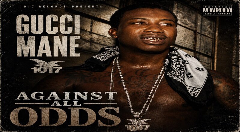 Stream: Gucci Mane – Against all odds