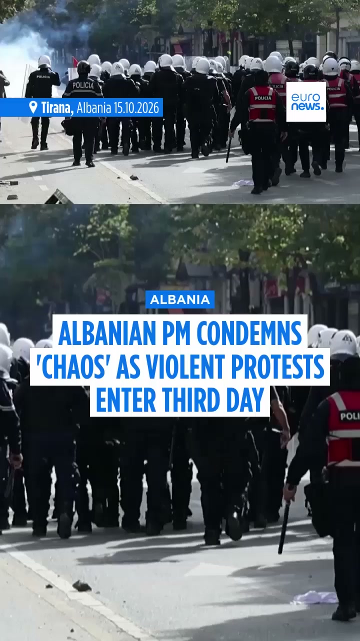 Albanian PM condemns 'chaos' as violent protests enter third day