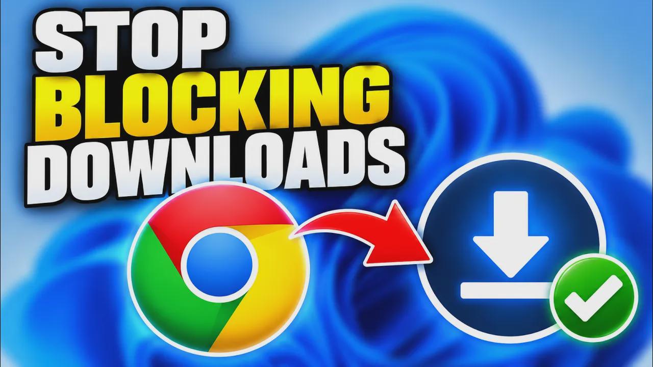 How to stop Chrome blocking downloads (quick and easy)