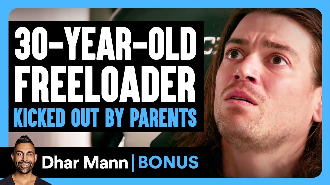 30-year-old freeloader kicked out by parents