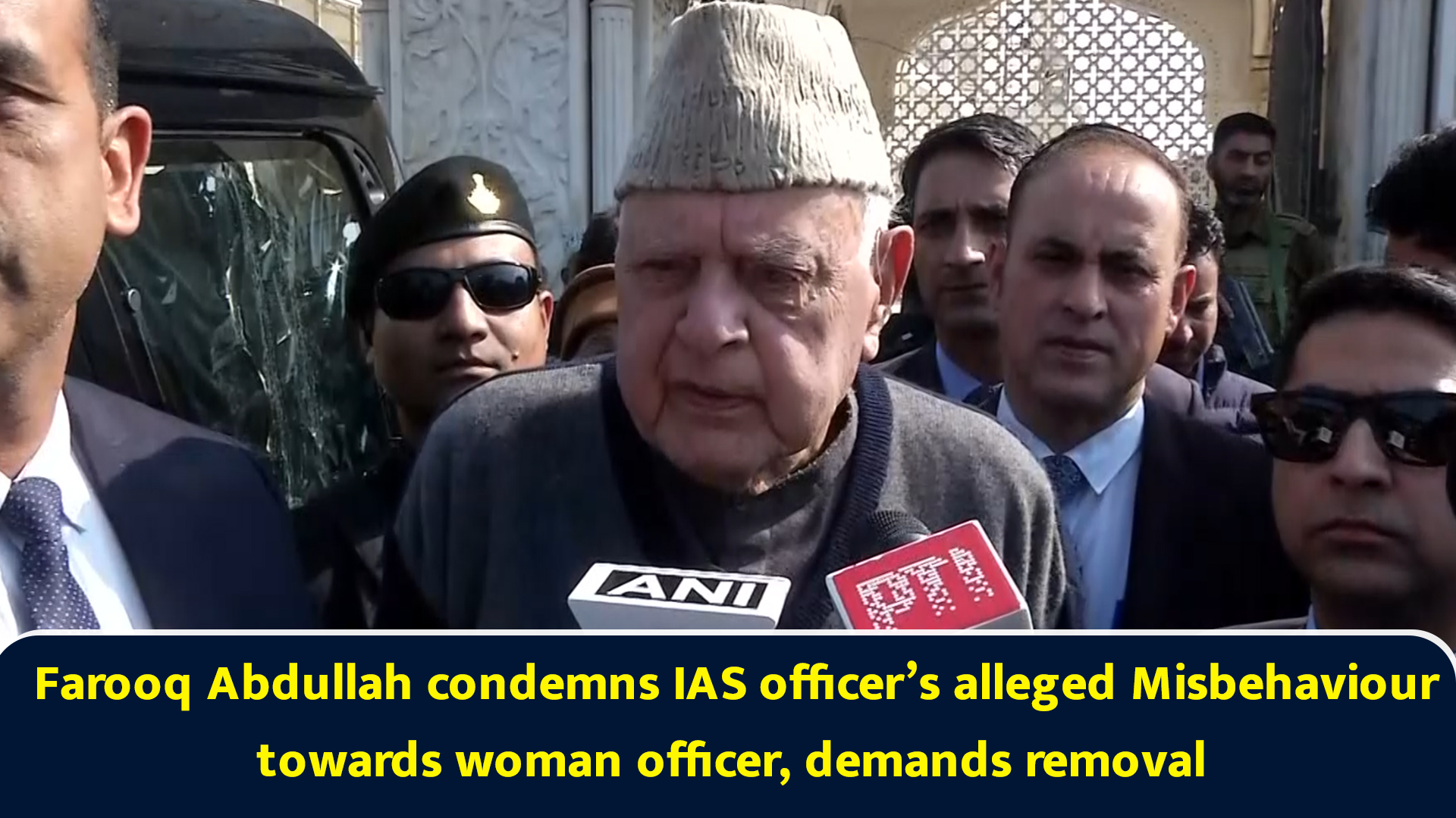 Farooq Abdullah condemns IAS officer’s alleged misbehaviour towards ...