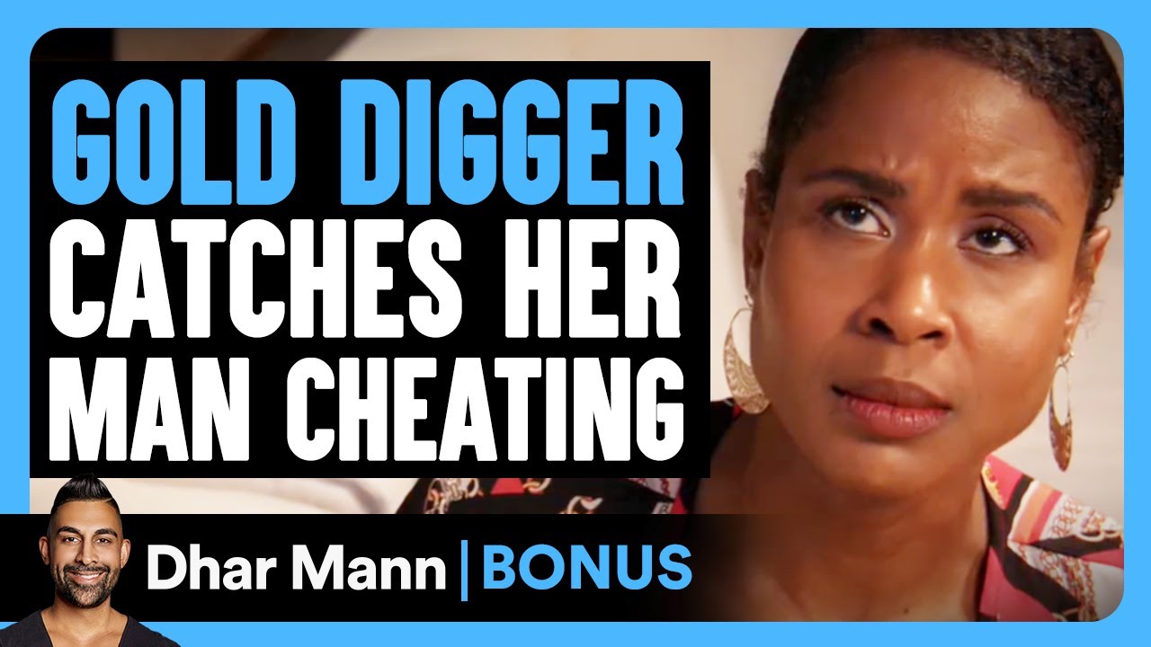 Gold digger catches her man cheating
