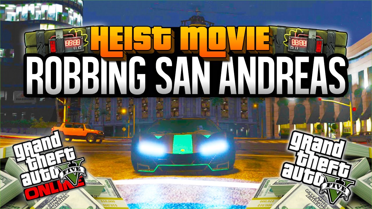 GTA 5 heist movie! Robbing San Andreas (GTA V heist)