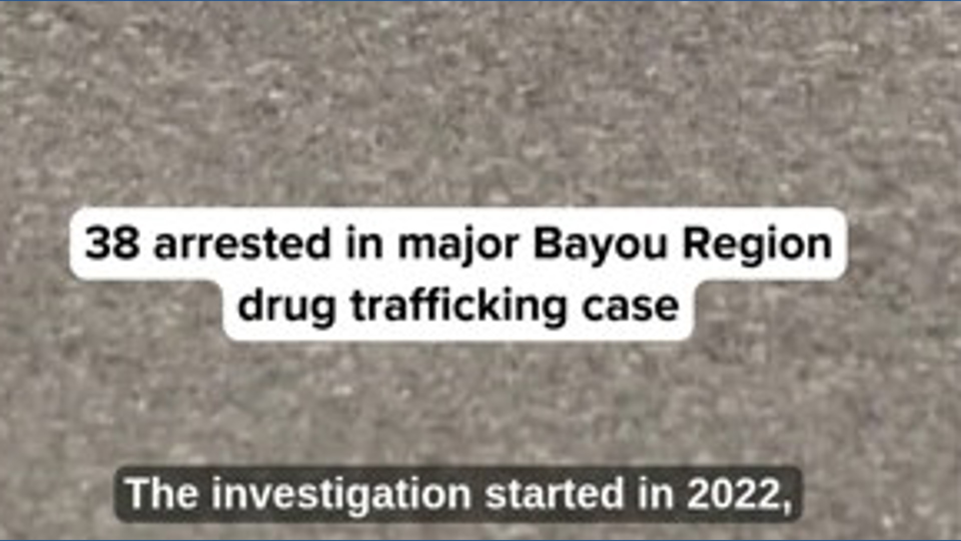 38 arrested in major Bayou Region drug trafficking case