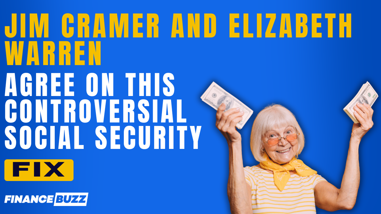 Jim Cramer and Elizabeth Warren agree on this controversial Social ...