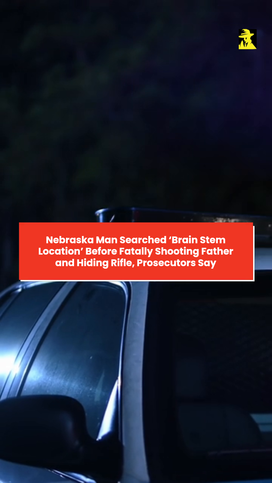 Nebraska man searched ‘brain stem location’ before fatally shooting ...