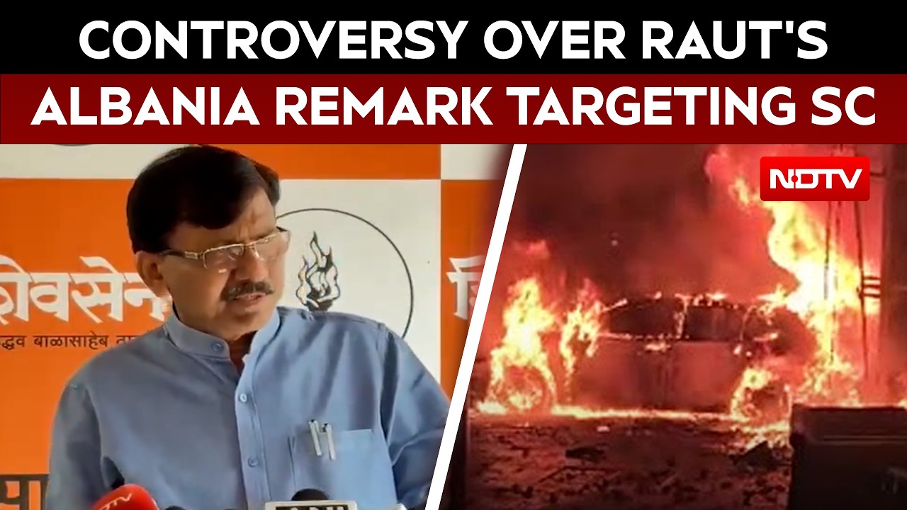 Sanjay Raut cites Albania unrest, says India should learn a lesson