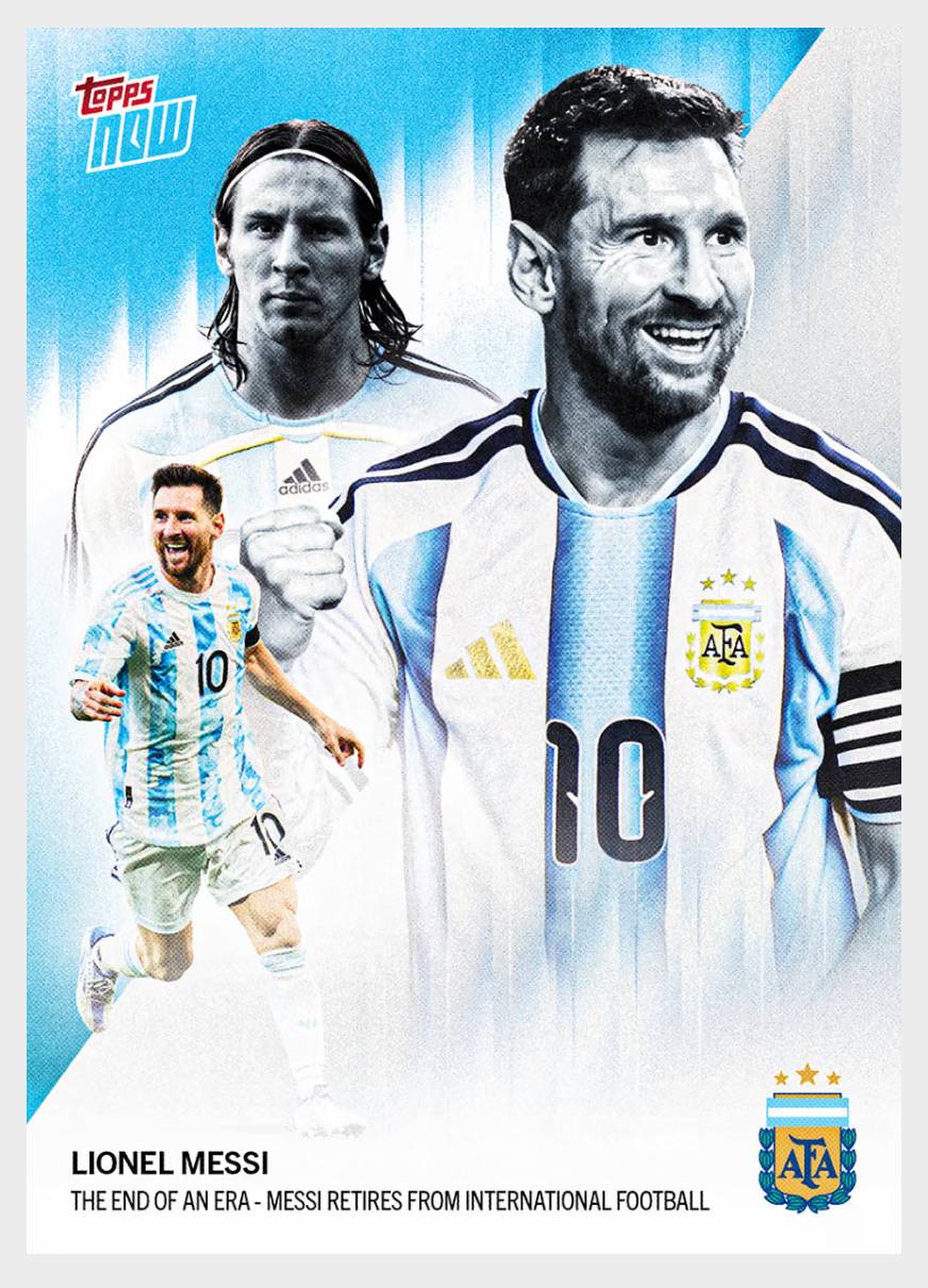 Lionel Messi's Argentina retirement Topps NOW card sold 335,283 copies, the fourth-highest print run in program history. | Fanatics