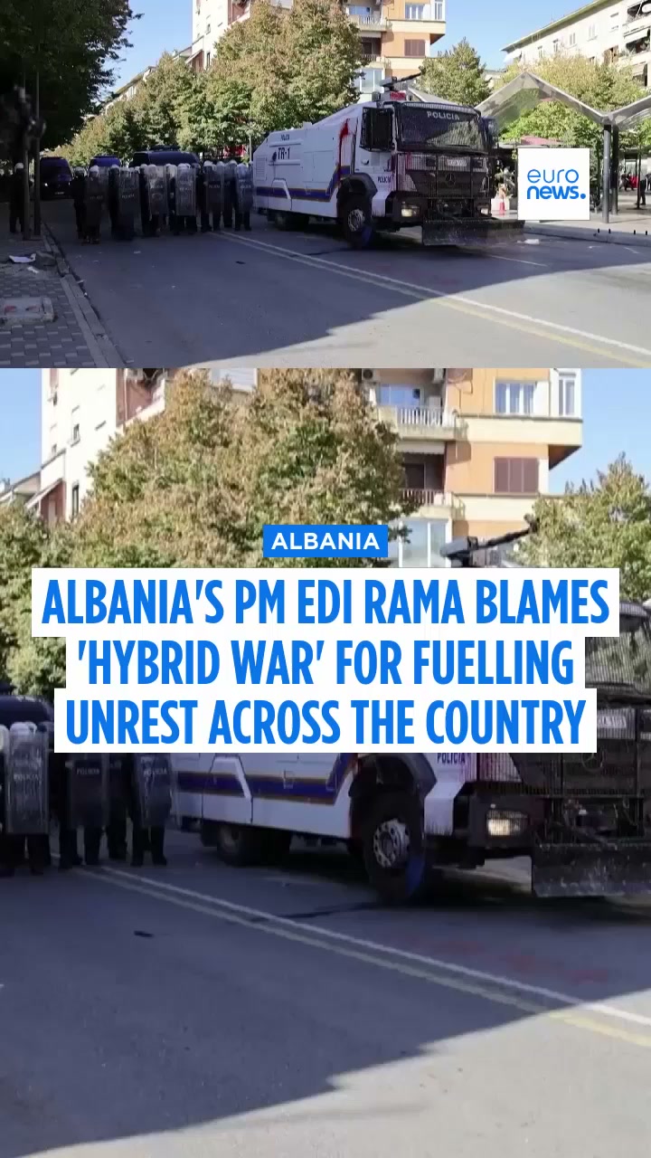 Albania's PM Edi Rama blames 'hybrid war' for fuelling unrest across ...