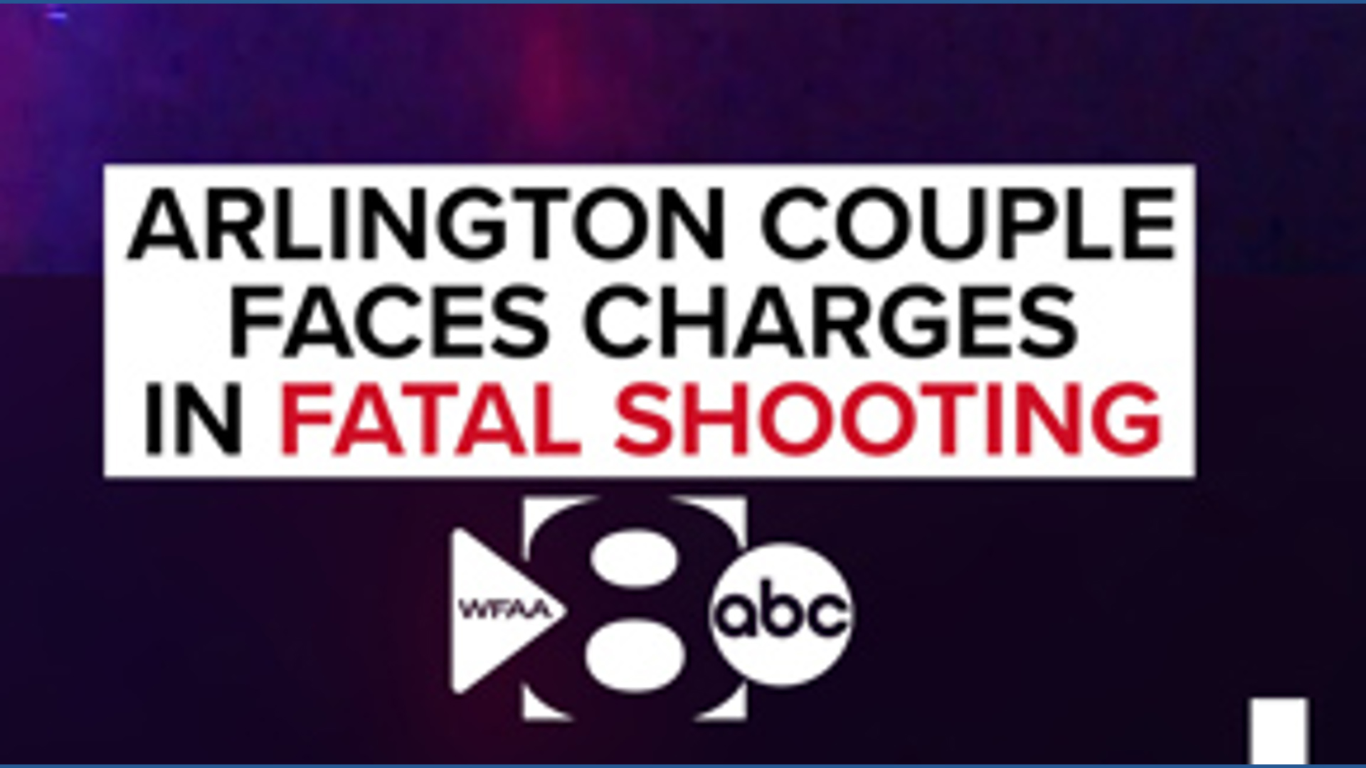 Arlington couple faces charges in fatal shooting