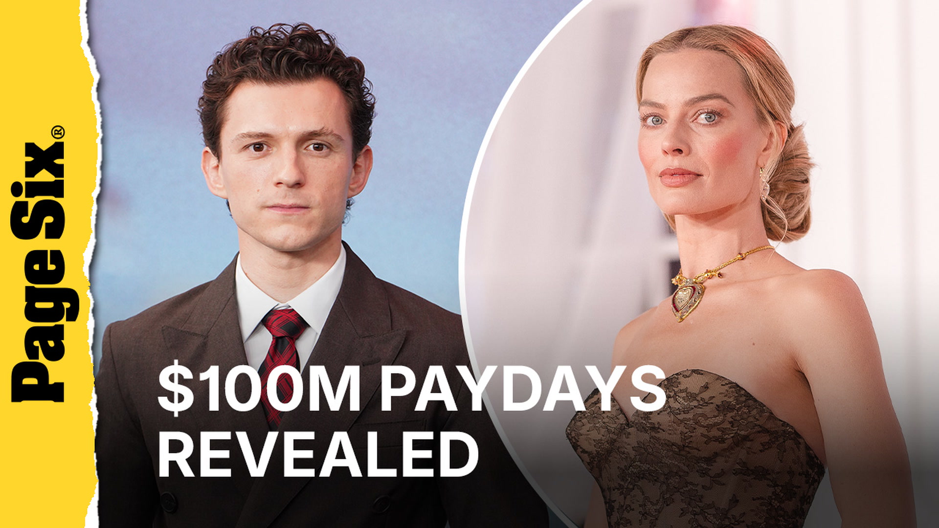 Biggest paydays revealed in 2026: Tom Holland, Margot Robbie, Robert ...