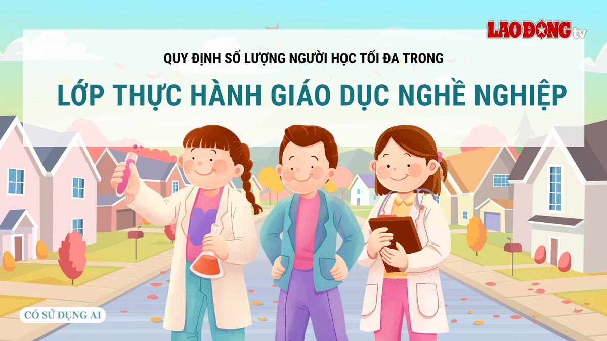 Quy định số lượng người học tối đa trong lớp thực hành giáo dục nghề nghiệp