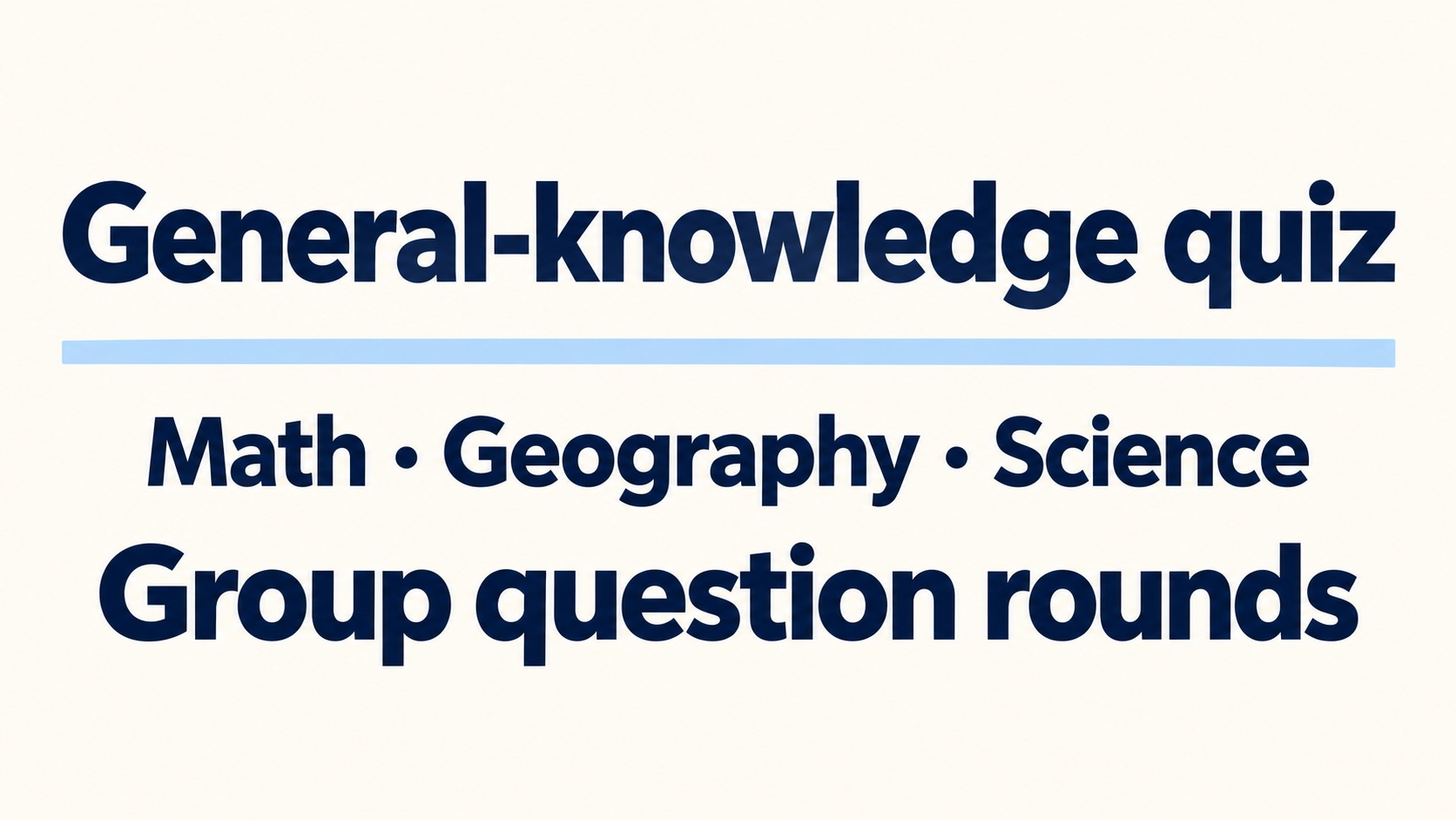 General-knowledge quiz: Math, geography and science questions