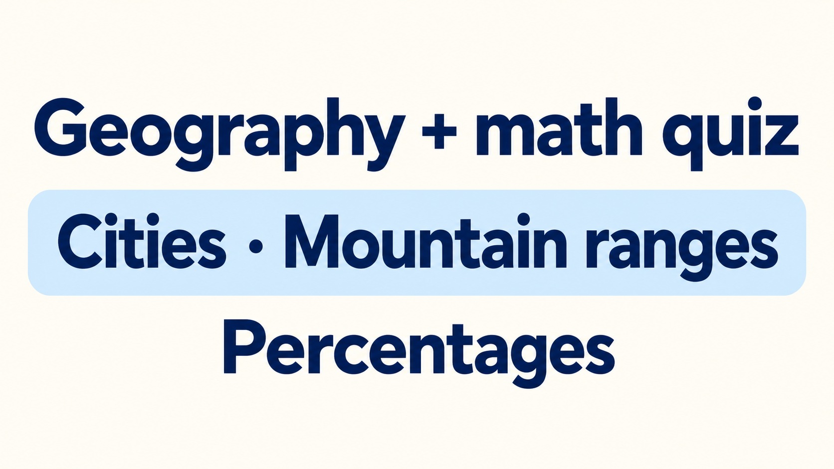 Cities, mountain ranges and percentages: A geography and math quiz
