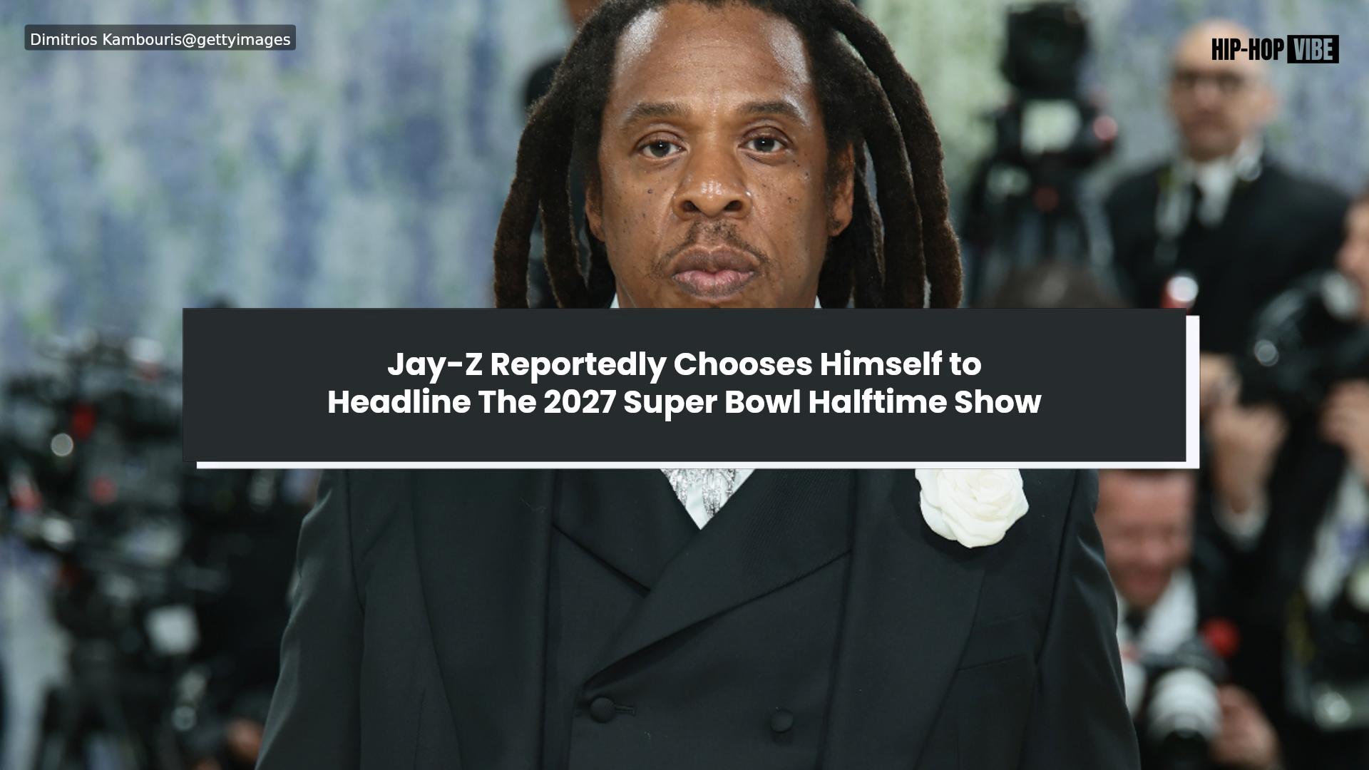 Jay-Z reportedly chooses himself to headline the 2027 Super Bowl ...