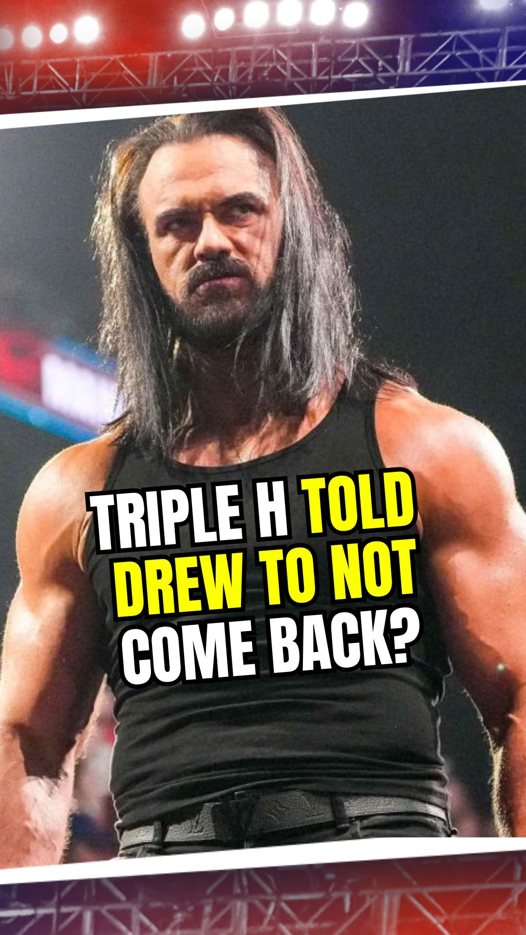 Triple H told Drew McIntyre to not return to WWE