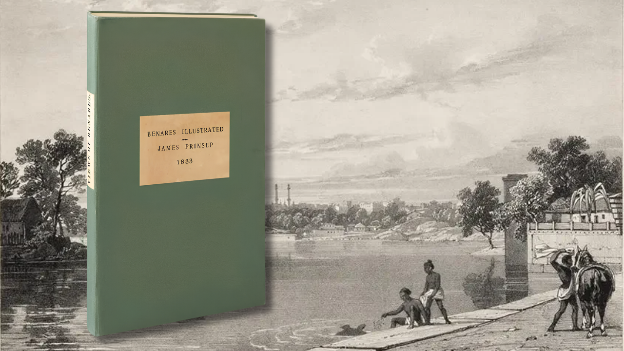 In 1833, James Prinsep illustrated Varanasi in 34 plates; his signed ...