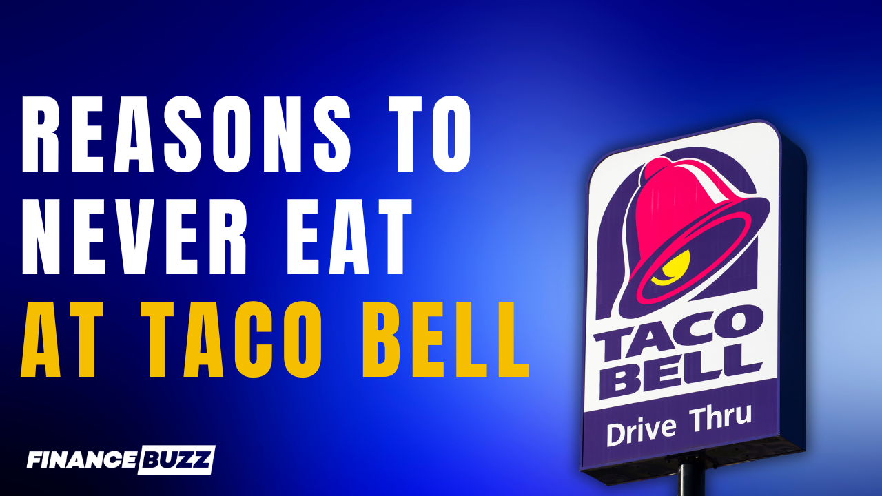 7 reasons to never eat at Taco Bell