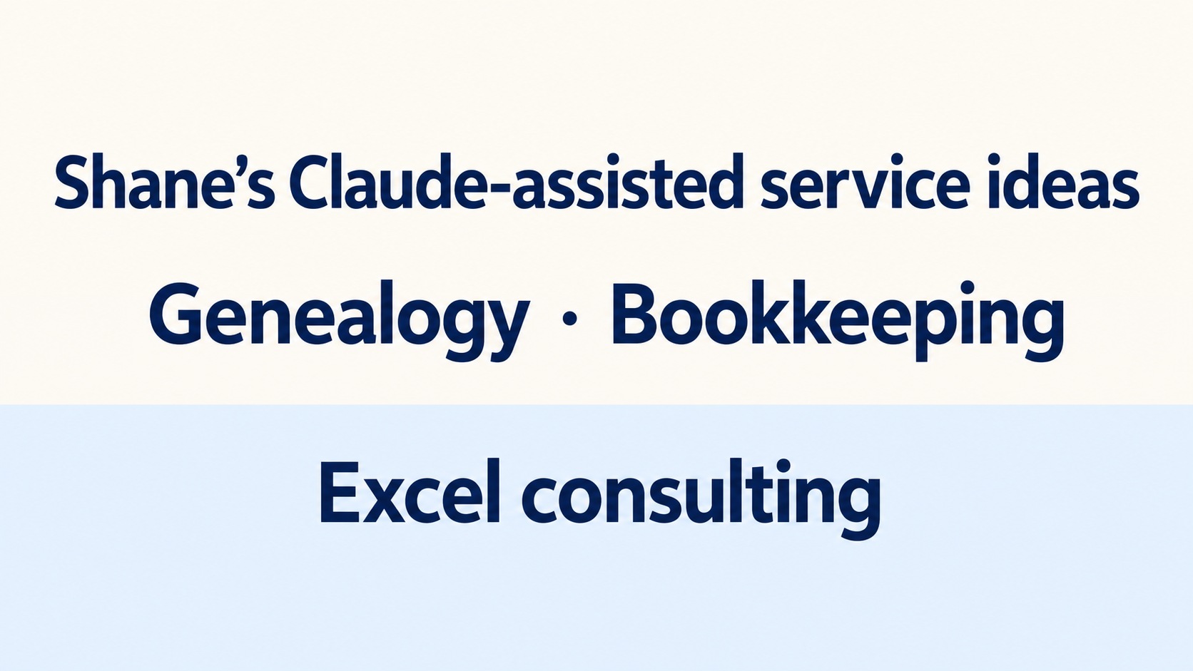 Claude side-hustle ideas: genealogy, bookkeeping and Excel consulting