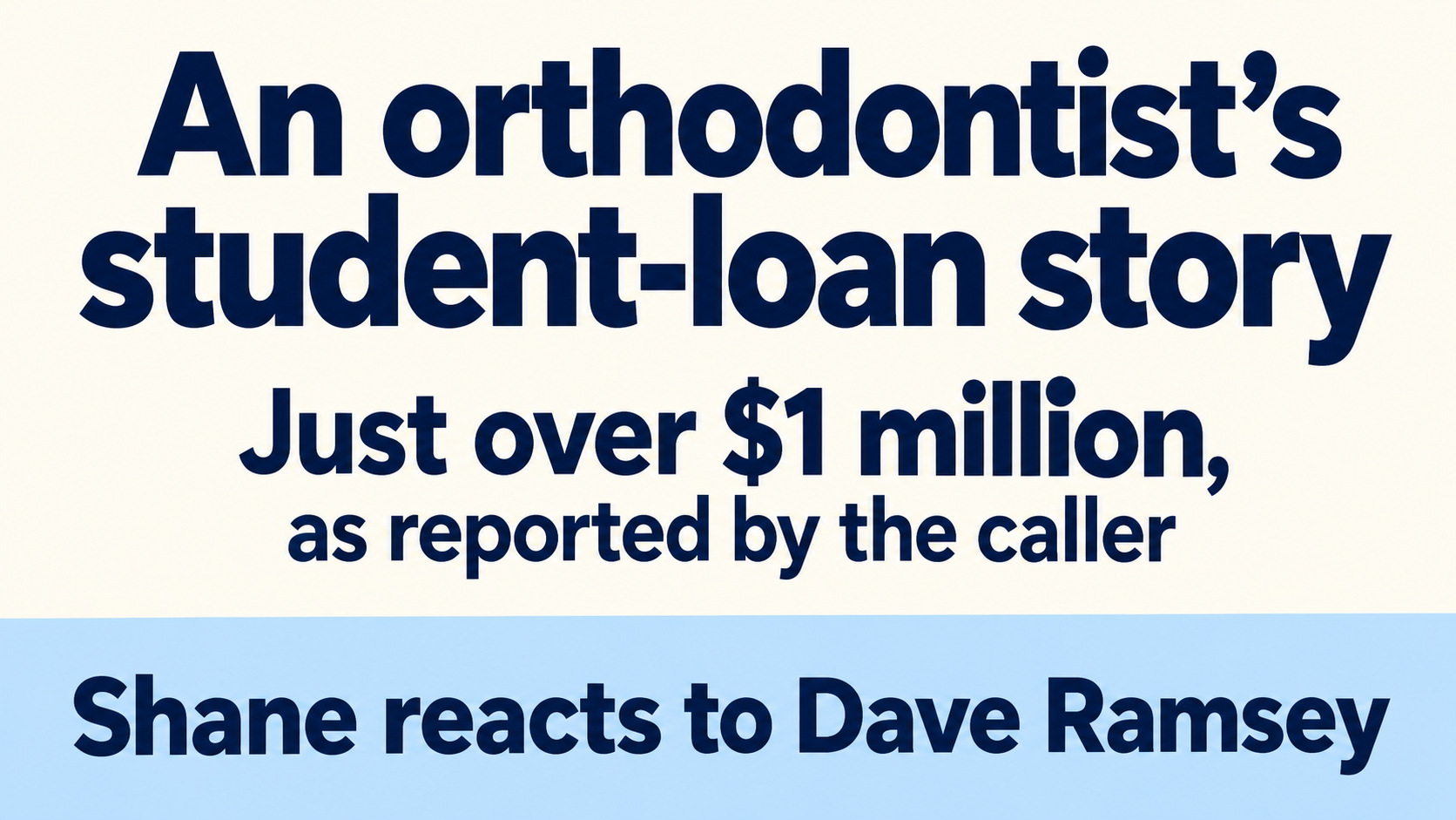 An orthodontist reports $1 million in student loans: Shane reacts to ...