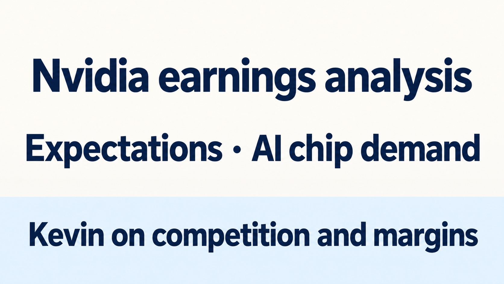 Nvidia earnings expectations and AI chip competition: Kevin’s analysis