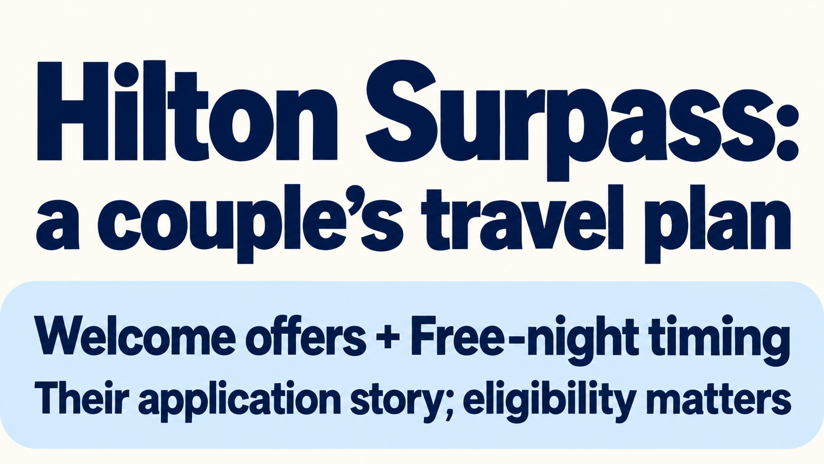Hilton Surpass applications: A couple’s welcome-offer strategy and risk ...