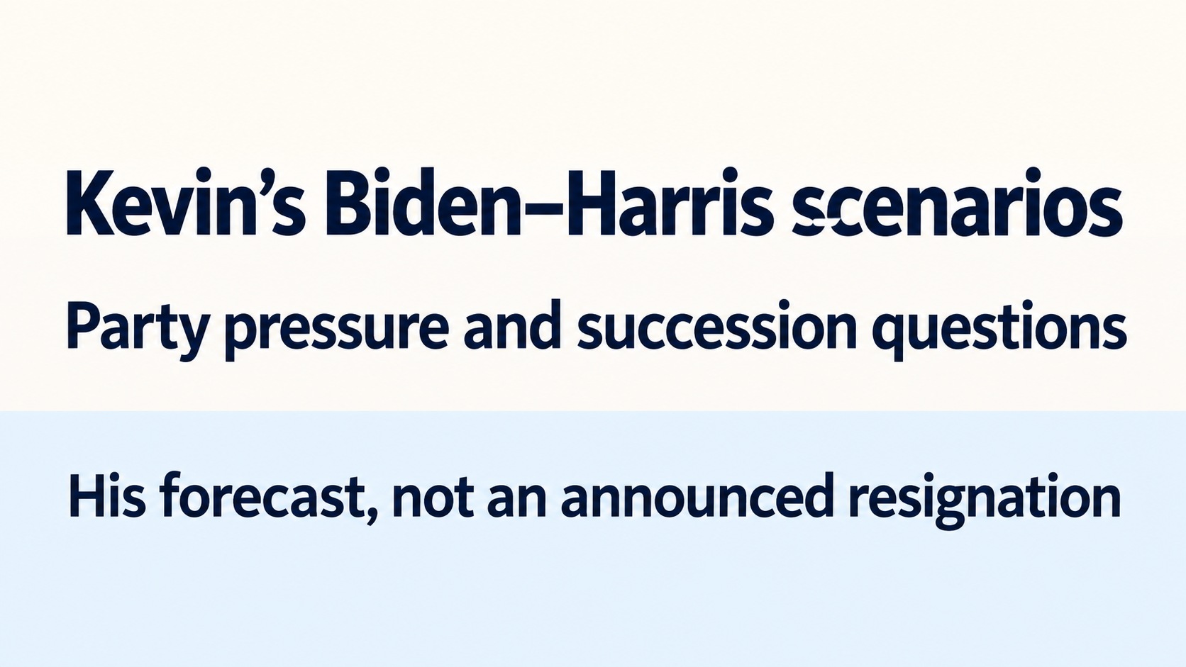 Biden’s campaign future: Kevin speculates about Harris and party pressure