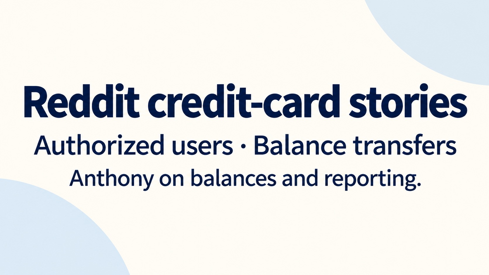 Authorized users and balance transfers: Two Reddit credit-card stories