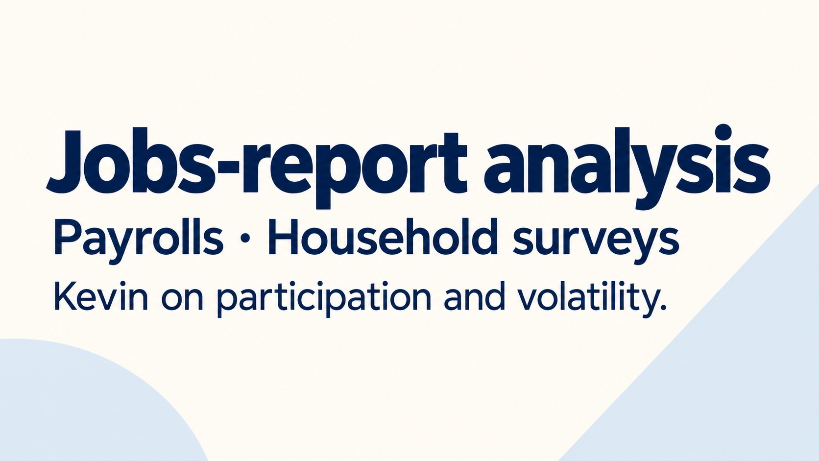 Jobs-report analysis: Payrolls, household surveys and participation