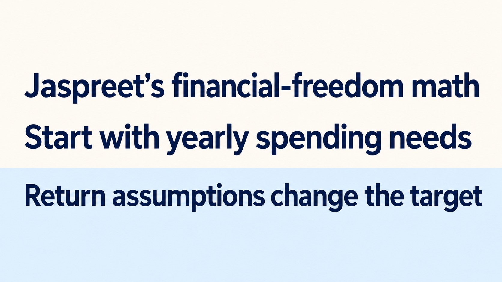 Jaspreet on financial freedom: Spending goals and investment assumptions