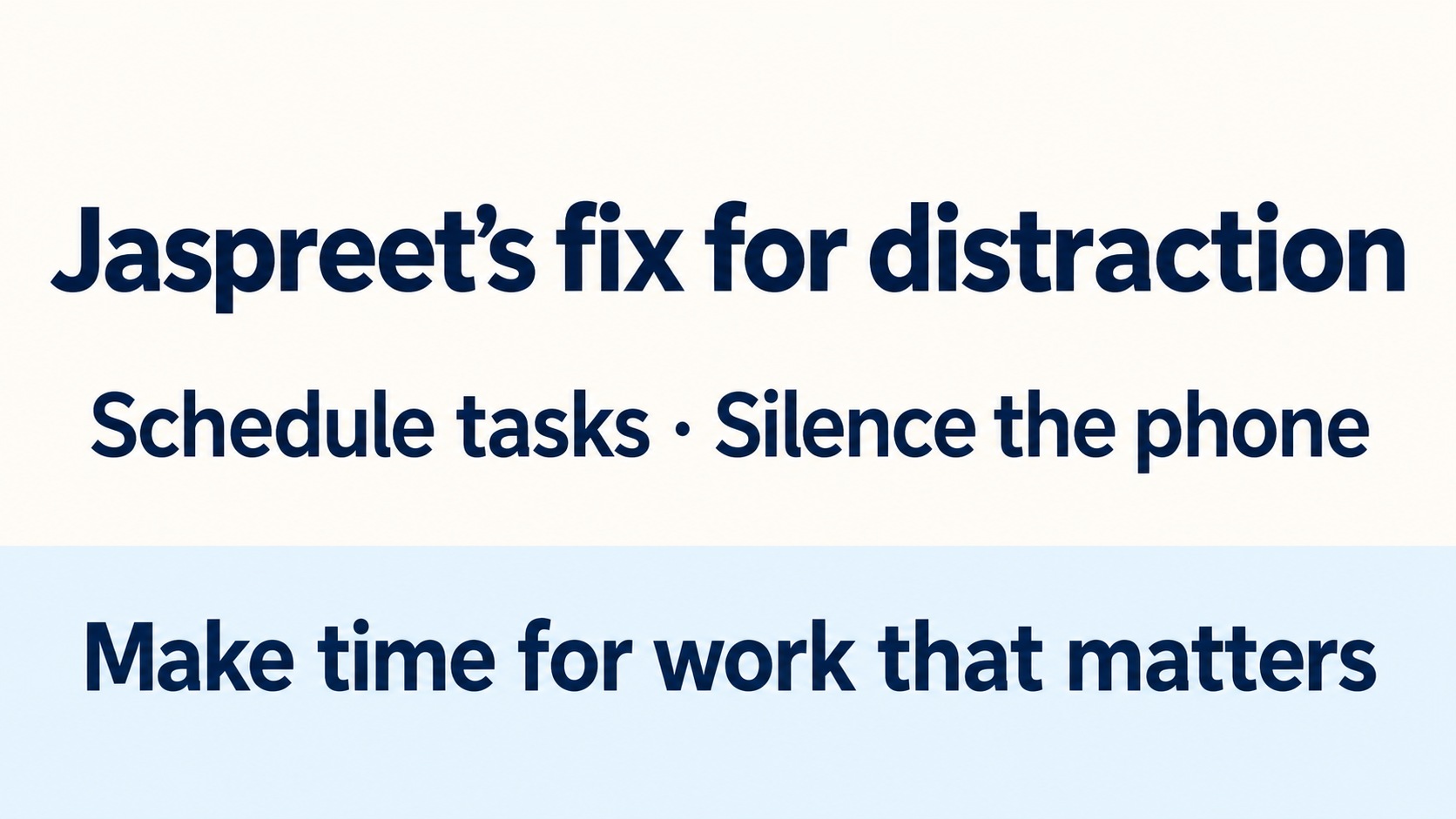 Jaspreet’s approach to social-media distractions: task lists and phone ...