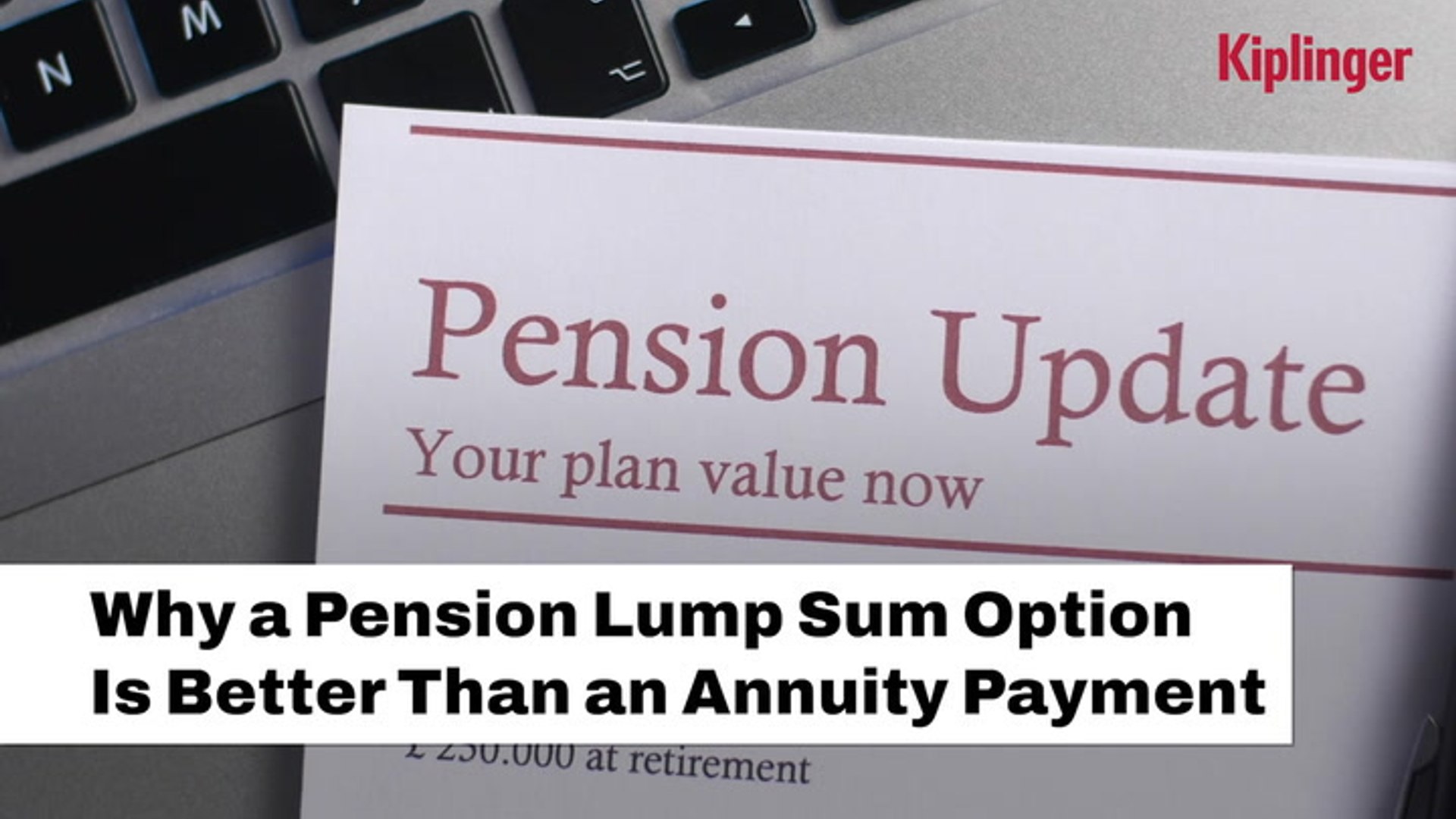 Reasons why a pension lump sum is better than an annuity payment