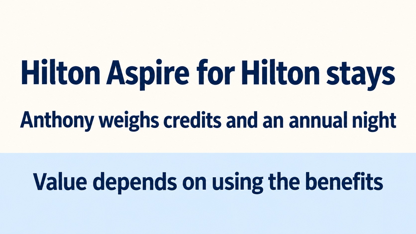 Hilton Aspire: Anthony’s case for hotel credits and an annual night ...