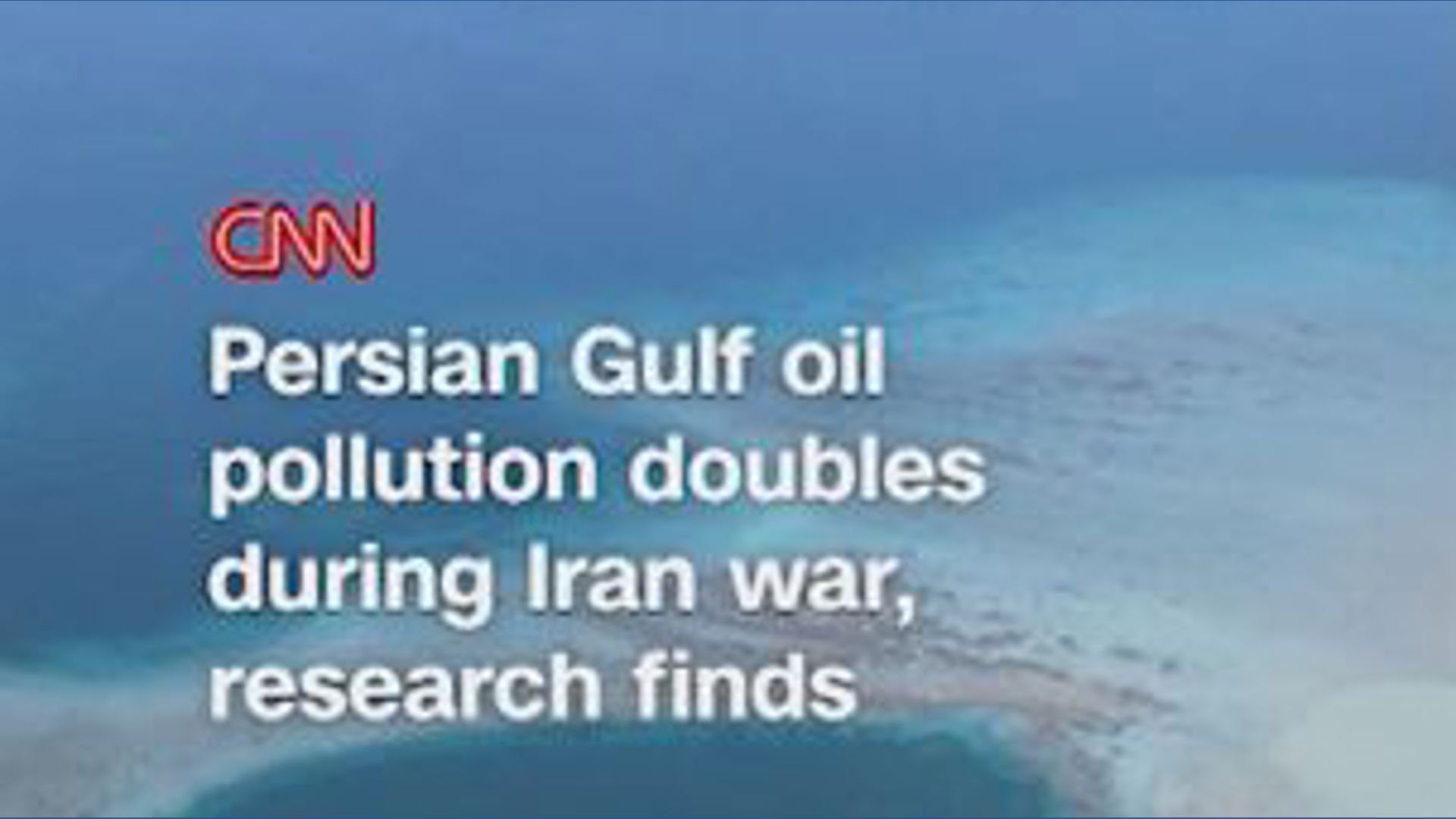 Iran war doubles Gulf oil pollution