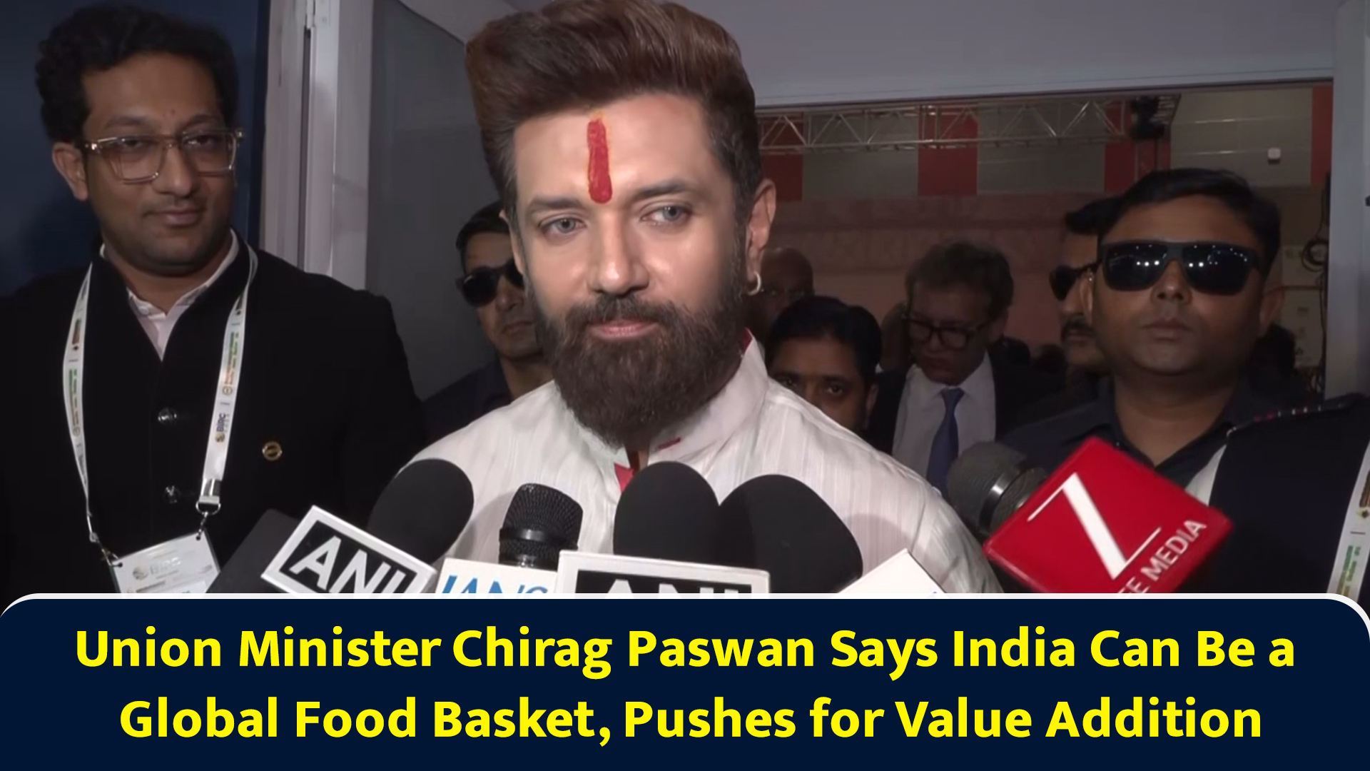 Union Minister Chirag Paswan says India can be a global food basket ...