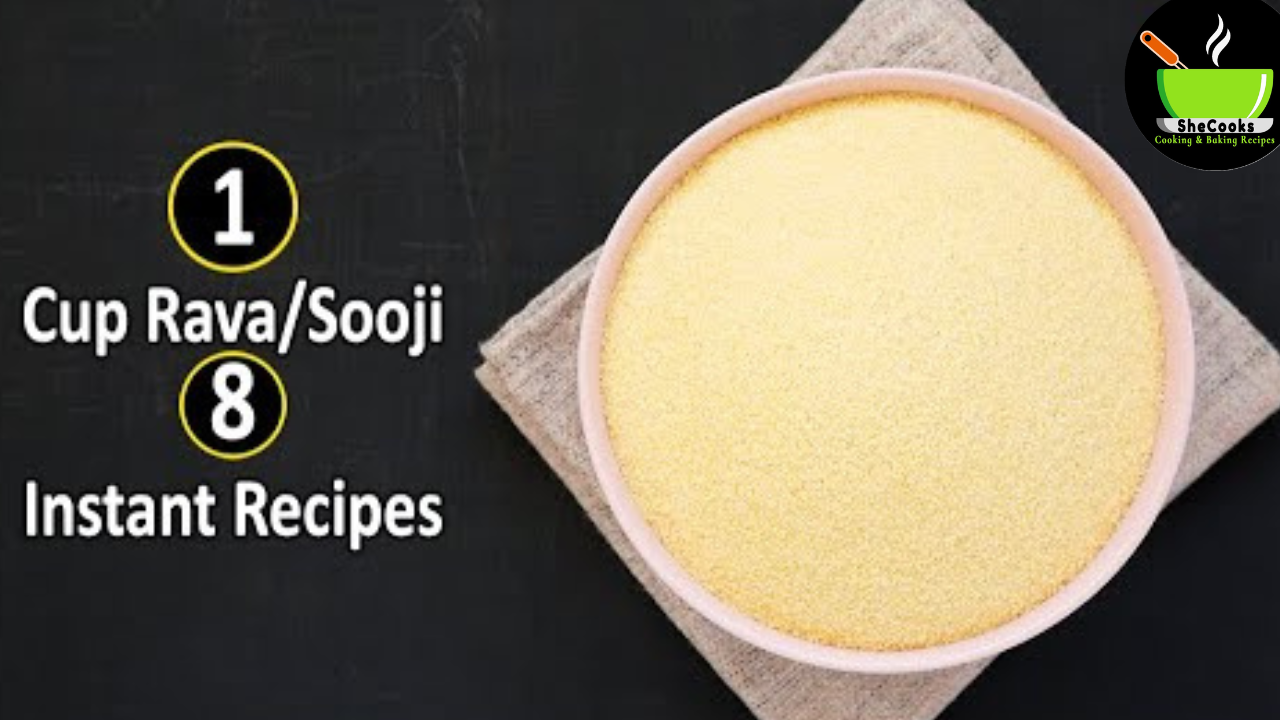 8 easy sooji recipes using 1 cup of semolina