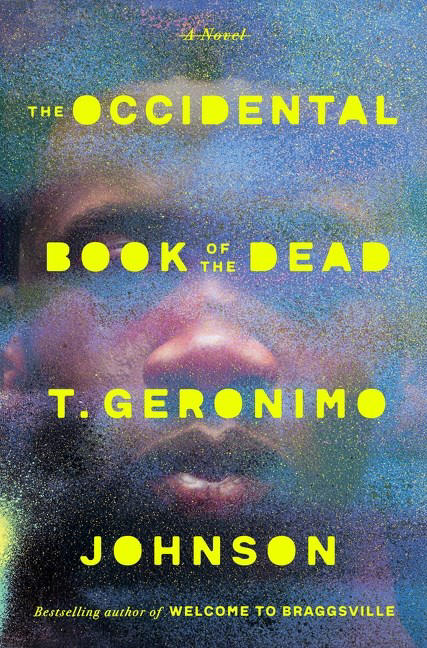 Mysteries: 'The Occidental Book of the Dead' by T Geronimo Johnson