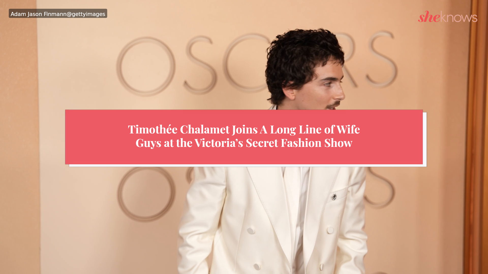 Timothée Chalamet joins a long line of wife guys at the Victoria’s ...