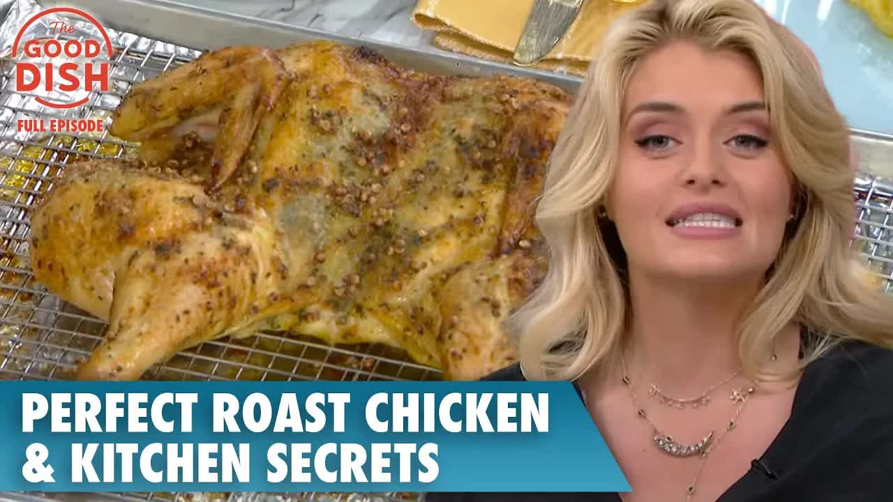 The perfect roast chicken & more: The Good Dish's kitchen secrets ...
