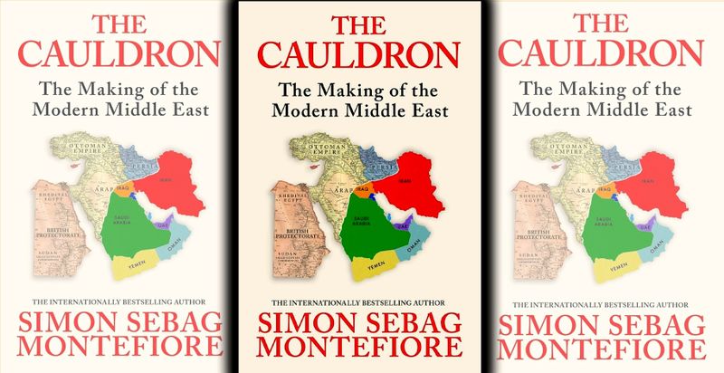 Simon Sebag Montefiore’s ambitious attempt to make sense of the Middle East