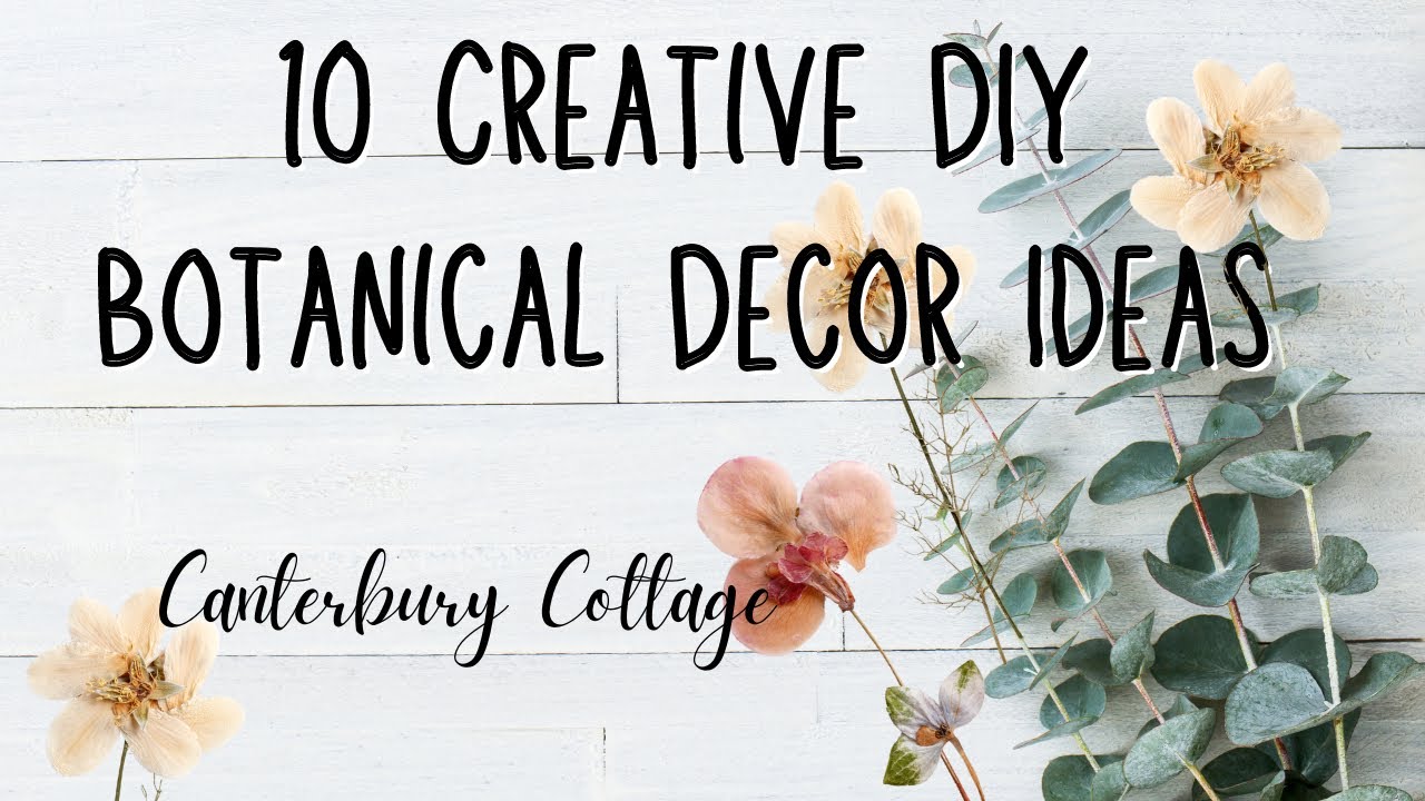 10 beautiful botanical home decor ideas you can make yourself!