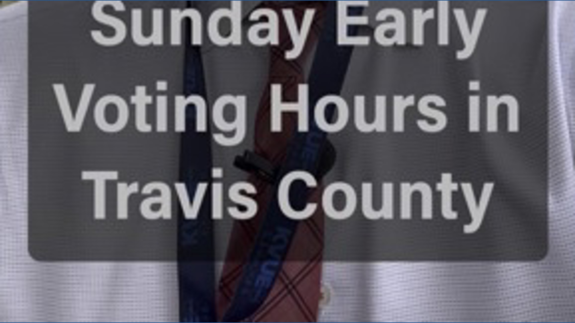 Expanded Sunday early voting hours in Travis County