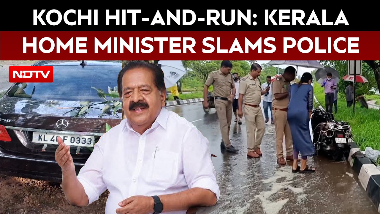 Kochi hit-and-run: Kerala home minister slams police, questions bail ...