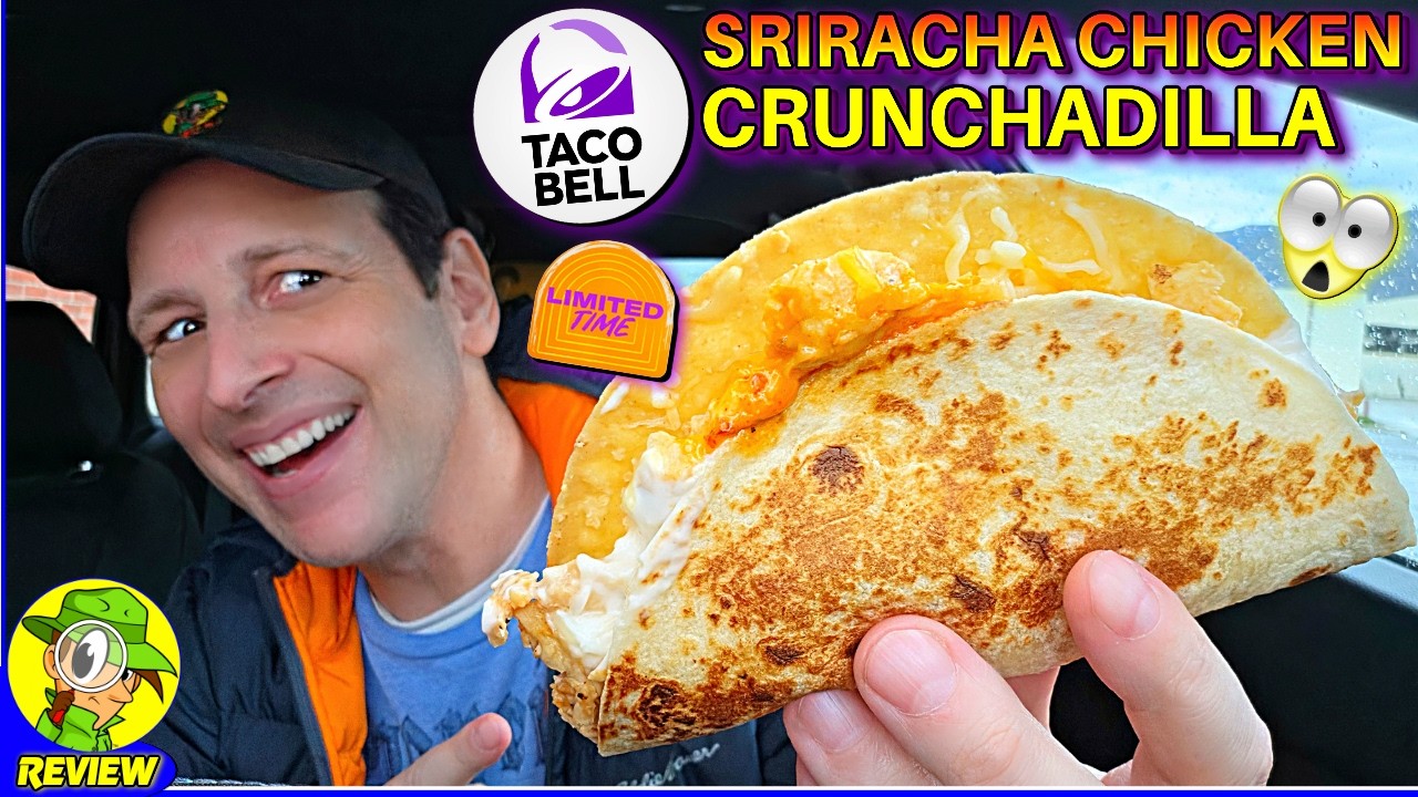 Taco Bell sriracha chicken crunchadilla menu review