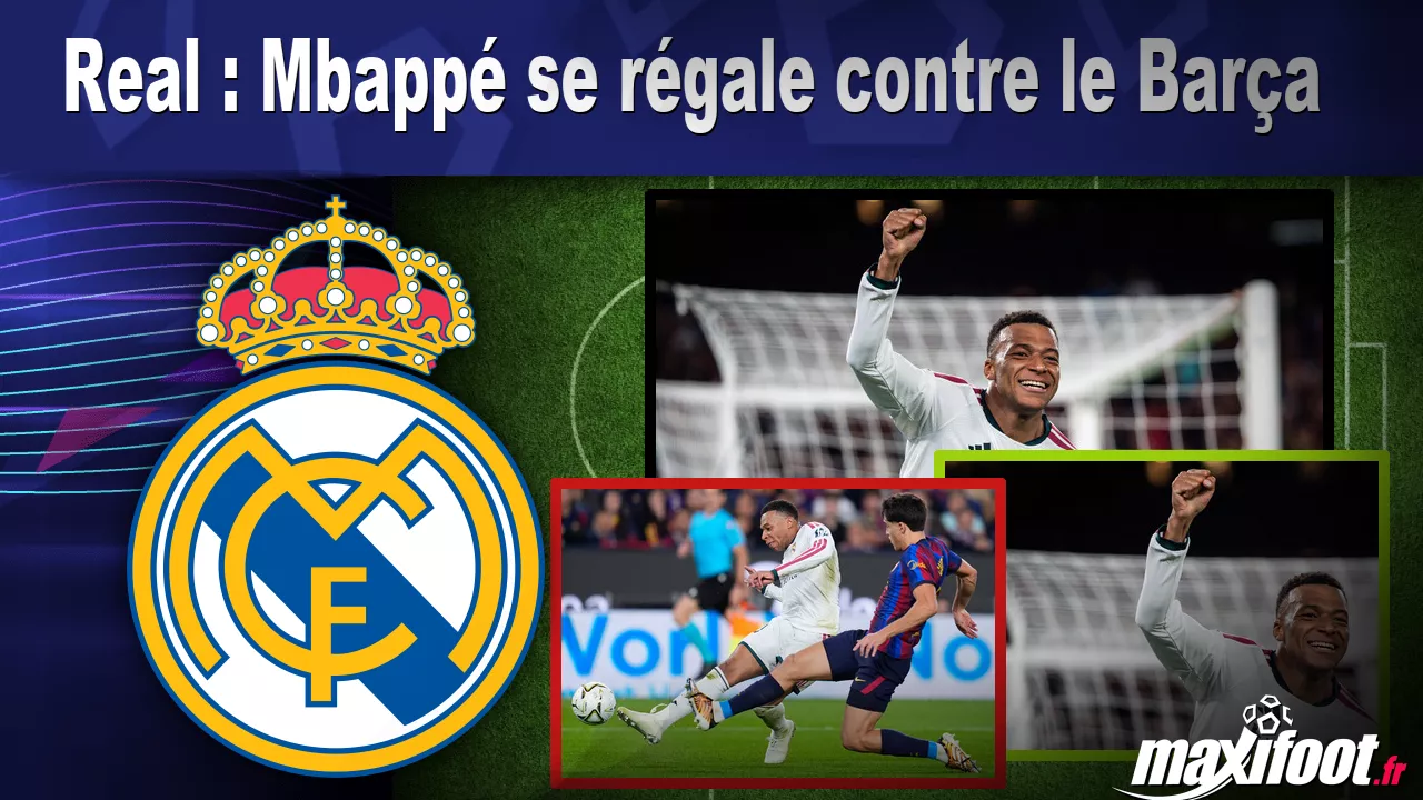 Real : Mbappé se régale contre le Barça