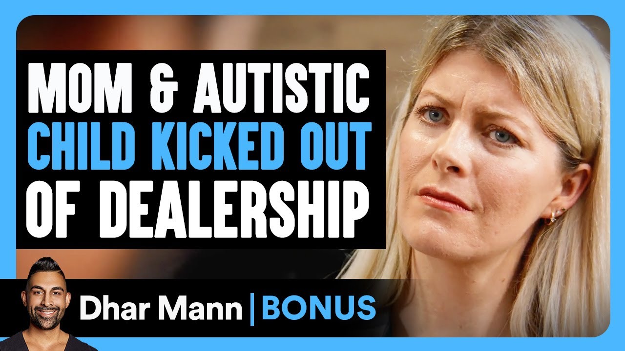 Mom & autistic child kicked out of dealership | Dhar Mann bonus!