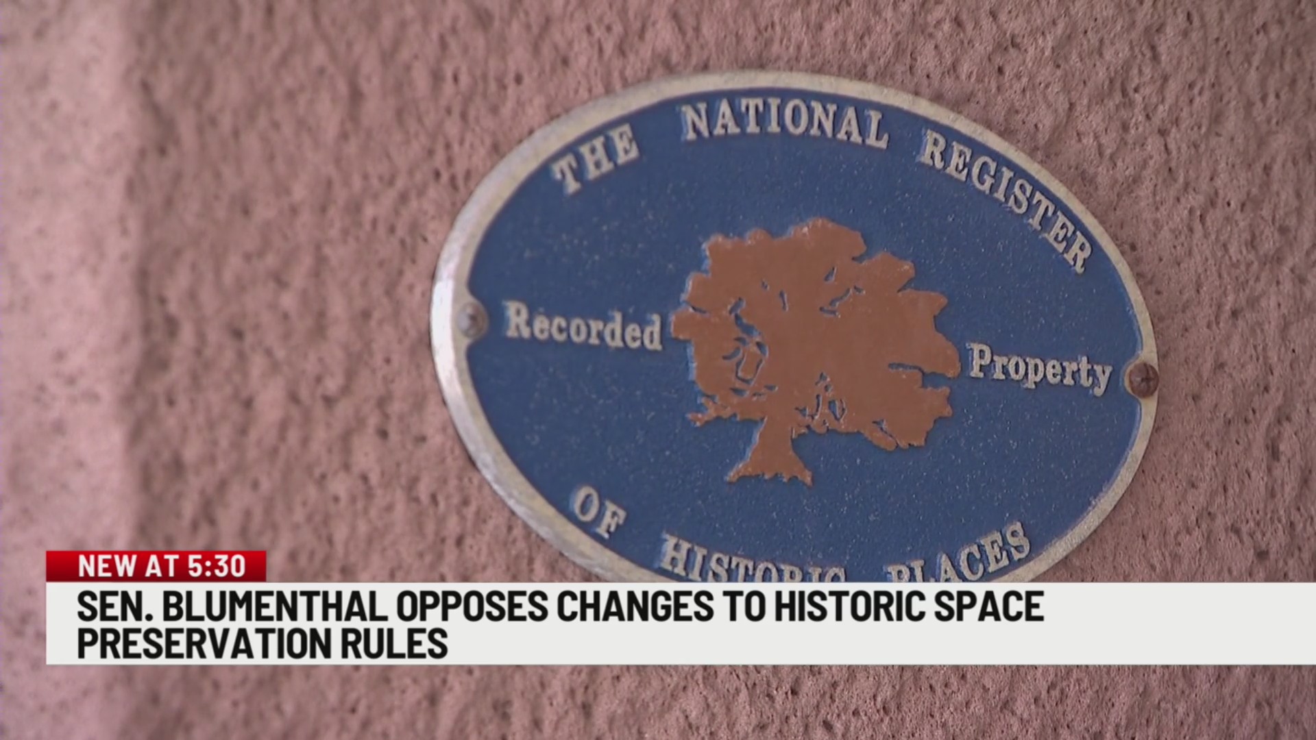 Sen. Blumenthal opposes proposed changes to historic preservation rules