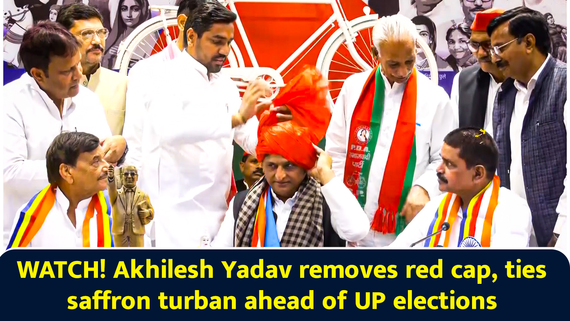 Watch! Akhilesh Yadav removes red cap, ties saffron turban ahead of UP ...