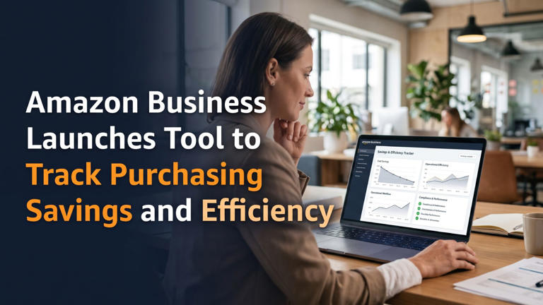 Amazon Business launches tool to track purchasing savings and efficiency